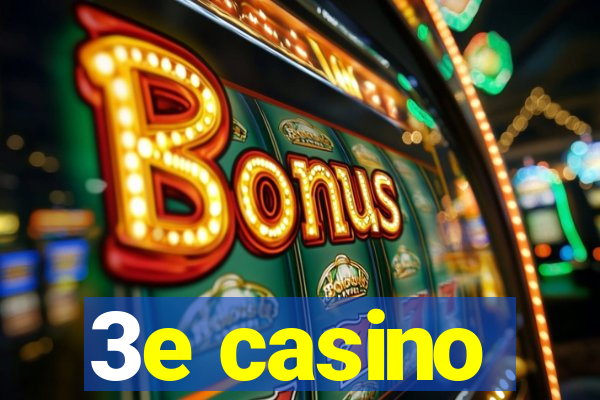 3e casino